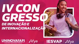 IV CONGRESSO DE INOVAÇÃO E INTERNACIONALIZAÇÃO Uninovafapi e Iesvap Afya  2024 [upl. by Engis474]