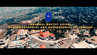 TANGKHUL BAPTIST GOSPEL QUASQUICENTENNIAL AND QUINQUENNIAL FELLOWSHIP [upl. by Dnallor]