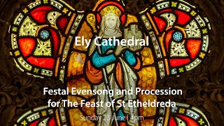 Festal Evensong and Procession for the Feast of St Etheldreda [upl. by Llertnac343]