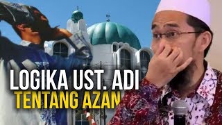 Begini LOGIKA Ust Adi Hidayat Terkait AZAN 2X [upl. by Anirahs]