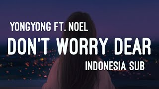 YONGYONG  DONT WORRY DEAR INDO SUB [upl. by Dickens]