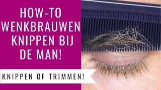 WENKBRAUWEN KNIPPEN BIJ DE MAN  TUTORIAL  Dazzling Beauty [upl. by Marylee]