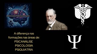 A diferença na formação nas áreas de Psicologia Psiquiatria e Psicanálise [upl. by Stolzer]