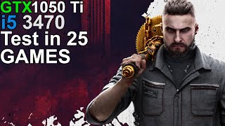 GTX 1050 Ti  i5 3470  Test 25 Games [upl. by Arim]