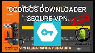 MEJORES CODIGOS DOWNLOADER CODIGO PARA SECURE VPN GRATIS Y SUPER RAPIDAPARA FIRE TV Y ANDROID TV [upl. by Tremml]