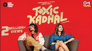 Arun Raj  Toxic Kadhal Music Video  ft Archana Ravichandran  Tips Tamil [upl. by Adler]