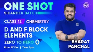 D and F Block Elements in One Shot  Chemistry  CBSE Class 12  SIKANDAR BATCH  Bharat Panchal [upl. by Roche]