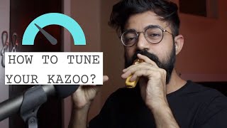 HOW TO TUNE YOUR KAZOO  Tutorial ep 10 [upl. by Thursby]