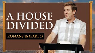 A House Divided  Romans 16 Part 1  Gary Hamrick [upl. by Ubald]