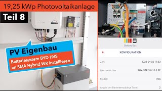 PV Eigenbau Teil 8 Installation eines BYD HVS Batteriespeichers am SMA Hybrid Wechselrichter [upl. by Simmonds971]