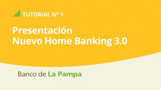 Tutorial 1 Presentación Nuevo Home Banking y Pampa Móvil [upl. by Kelcie981]