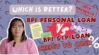 BPI PERSONAL LOAN VS BPI CREDIT TO CASH  Which is better [upl. by Seem]