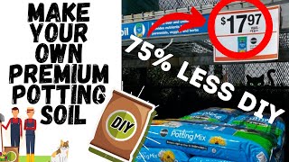 How To Make Premium Potting Soil  DIY Recipe  Save Up To 75 Per Bag  4 Simple Ingredients [upl. by Presley]