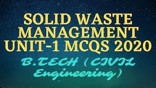 SOLID WASTE MANAGEMENT UNIT1 MCQS 2020AKTU MCQS EXAMCIVIL ENGINEERING [upl. by Kamilah]