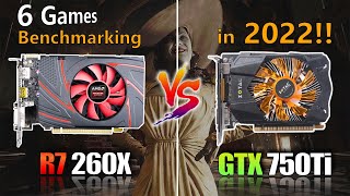 GTX 750Ti vs R7 260X in 2022 Which has aged better [upl. by Laehplar820]