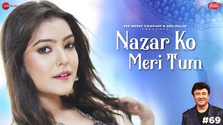 Nazar Ko Meri Tum Anu Malik x Nishtha Sharma Azeem Shirazi [upl. by Kimball266]