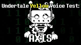 Undertale Yellow Voice Test AXIS [upl. by Einattirb]