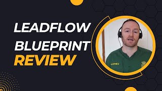 Leadflow Blueprint Review  4 Bonuses To Make It Work FASTER [upl. by Herra]