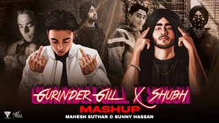 Gurinder Gill X Shubh  Mashup  FtAp Dhillon  Excuses X No Love X We Rollin  Sunny Hassan [upl. by Sikorski]