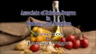 Assosiates of Science Degree in Dietetics and Nutrition Barbra Wright [upl. by Ireg]