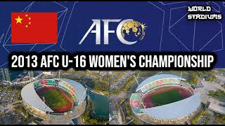 2013 AFC U 16 Womens Championship Stadiums [upl. by Eillas]