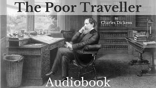 The Poor Traveller by Charles Dickens  Full Audiobook  Christmas Stories [upl. by Kruter]