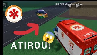 ⚠️Atiraram contra minha equipe do SAMU🚑 DRIVE BRASIL  RP 🇧🇷 [upl. by Nickie170]