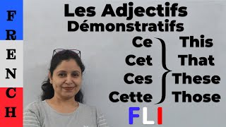 Les adjectifs demonstratifs Ce Cet Cette Ces  This That These Those [upl. by Ebner349]