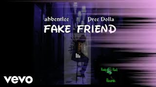 Pree Dolla  Fake friend ft Ahbentlee [upl. by Joerg135]