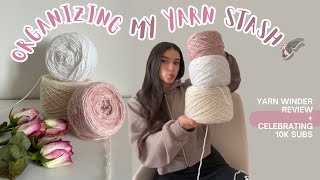 Is buying a yarn winder worth it  Organizing my yarn stash amp celebrating 10k subs [upl. by Enilecram]