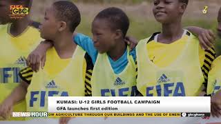 GFA LAUNCHES U12 GIRLS FOOTBALL CAMPAIGN IN ASHANTI REGION [upl. by Notlimah]