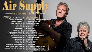 Air Supply Greatest Hits ⭐ The Best Air Supply Songs ⭐ Best Soft Rock Playlist Of Air Supply [upl. by Thadeus]