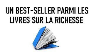 Pourquoi tout le monde parle de ce livre  Un bestseller parmi les livres sur la richesse [upl. by Ettenna312]