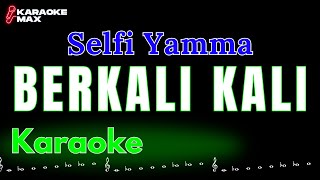 KARAOKE BERKALI KALI  SELFI YAMMA NADA PRIA [upl. by Lisa943]