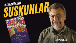 Suskunlar  İhsan Oktay Anar  Kitap Değerlendirmesi [upl. by Bannasch]