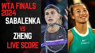 Sabalenka vs Zheng  WTA Finals 2024 Live Score [upl. by Amandie]