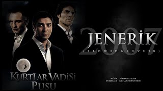 Jenerik 2007  Kurtlar Vadisi Pusu   Slowed amp Reverb  HD [upl. by Anelim]