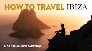 How to Travel Ibiza  NOT ONLY for Partying [upl. by Nico202]