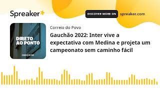 Gauchão 2022 Inter vive a expectativa com Medina  DIRETO AO PONTO [upl. by Esten289]