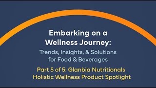 Glanbia Nutritionals – Holistic Wellness Product Spotlight [upl. by Anabelle864]