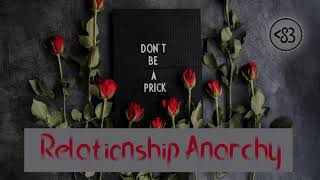 Relationship Anarchy [upl. by Gauntlett]