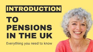 Introduction to Pensions in the UK  Everything you need to know [upl. by Joyan]