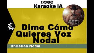 Christian Nodal  Dime Cómo Quieres Solo Voz Nodal  Karaoke [upl. by Seel615]