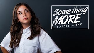 Something More  Gabriela Bee Official Lyric Video [upl. by Steffi]