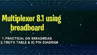 Multiplexer 81 using IC 74151 on breadboad  Truth table Varification 74151 Pin diagram [upl. by Jan]