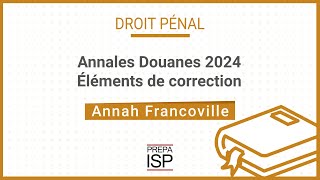 Annales Douanes 2024  Droit pénal [upl. by Ethelda]