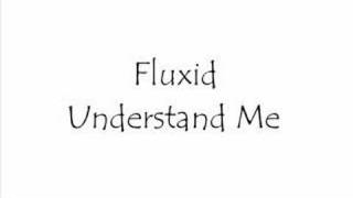 PC Fluxid  Understand Me [upl. by Tobias426]