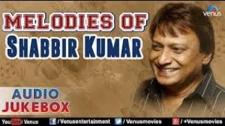 SHABBIR KUMAR HIT SONGS PART2 [upl. by Nagoh]