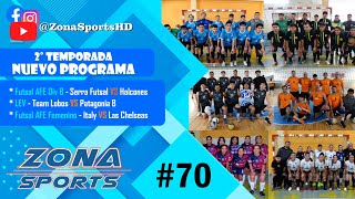 Zona Sports 70  Futsal AFE Div B  LEV T Lobos VS Patagonia B  Futsal AFE Fem Italy VS Chelseas [upl. by Suraved]