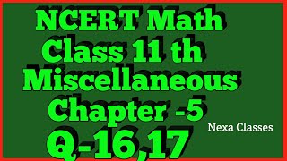 Miscellaneous Exercise Chapter 5 Q16Q17 Complex Number Class 11 Maths NCERT [upl. by Brockwell]